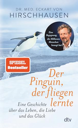 amazon/books Der Pinguin der fliegen lernte: Eine Geschichte über das Leben die Liebe und das Glück
