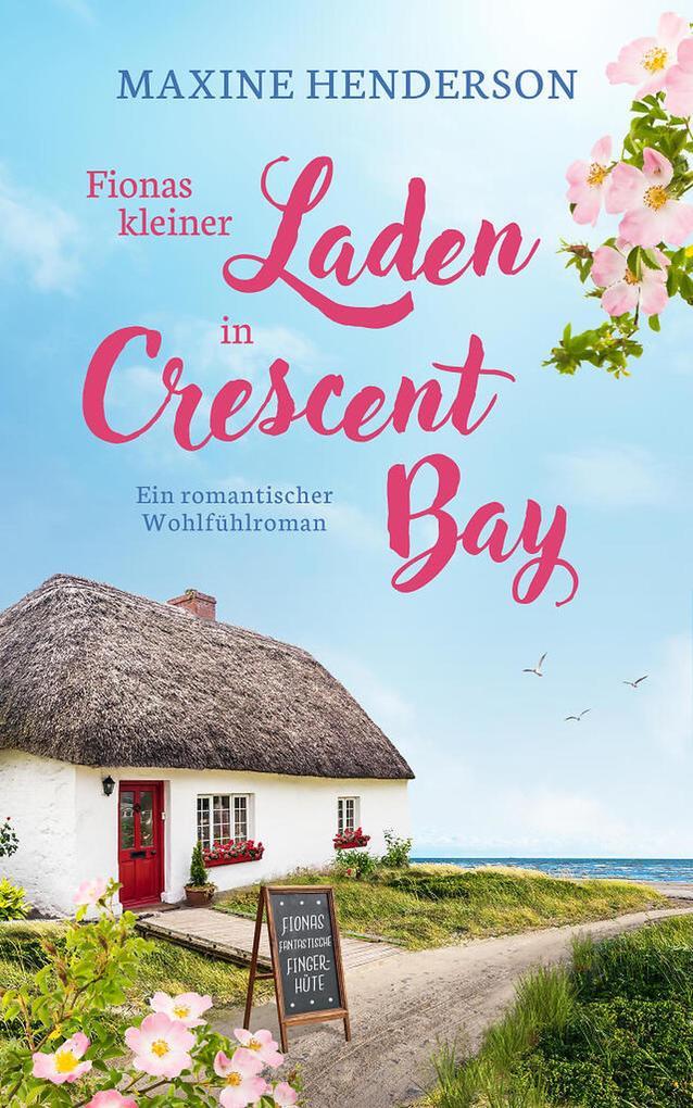 ebook Maxine Henderson: Fionas kleiner Laden in Crescent Bay (EXKLUSIV bei uns) bei ebook.de