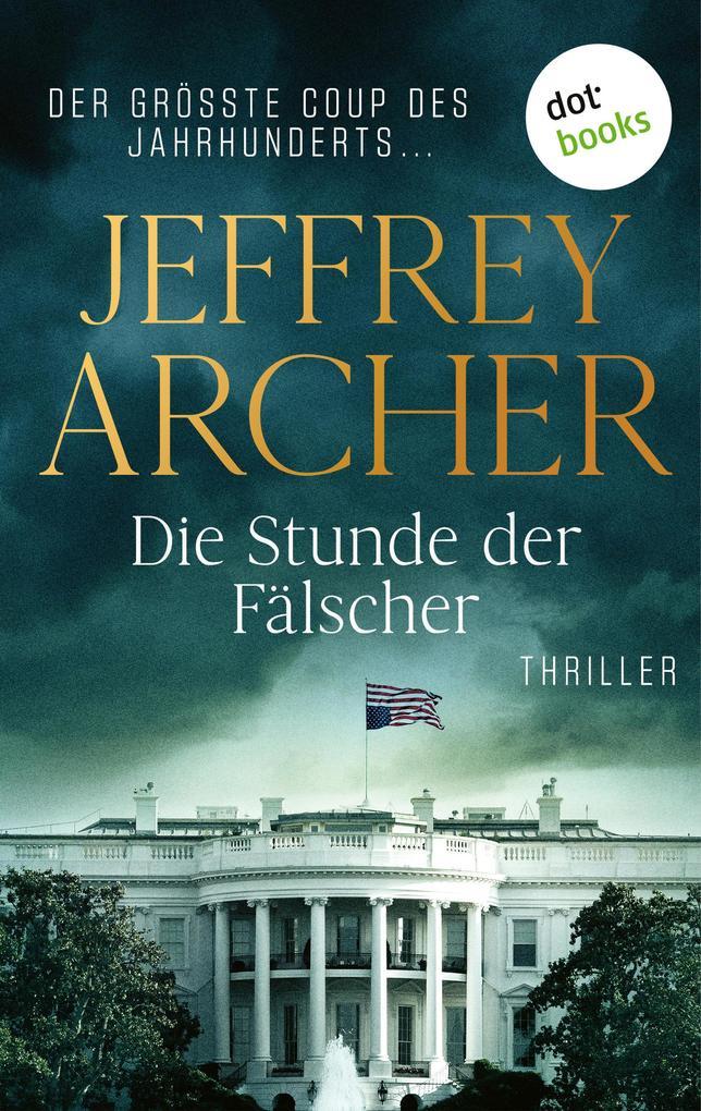 ebook Jeffrey Archer: Die Stunde der Fälscher bei ebook.de