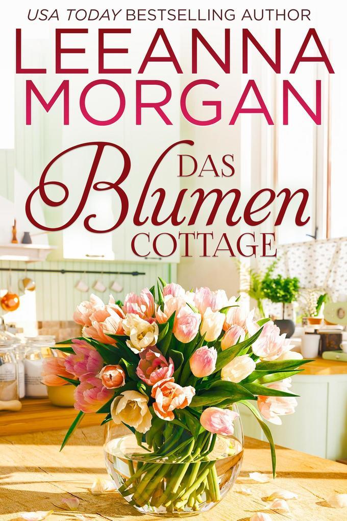 ebook Leeanna Morgan: Das Blumen Cottage: Eine Kleinstadt Love Story (Die Cottages in der Anchor Lane #1) bei ebook.de