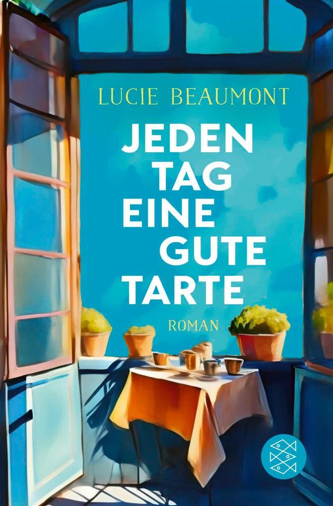 ebook Lucie Beaumont: Jeden Tag eine gute Tarte bei ebook.de