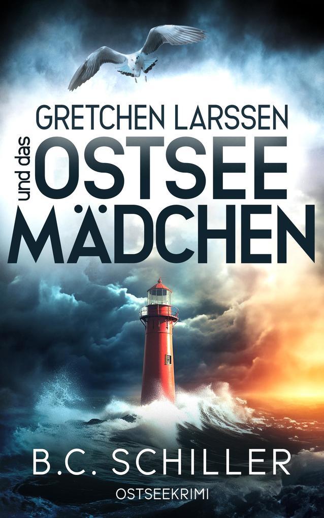 ebook B. C. Schiller: Gretchen Larssen und das Ostseemädchen bei ebook.de