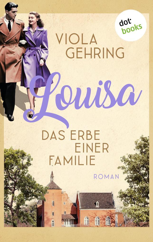 ebook Viola Gehring: Louisa - Das Erbe einer Familie bei ebook.de