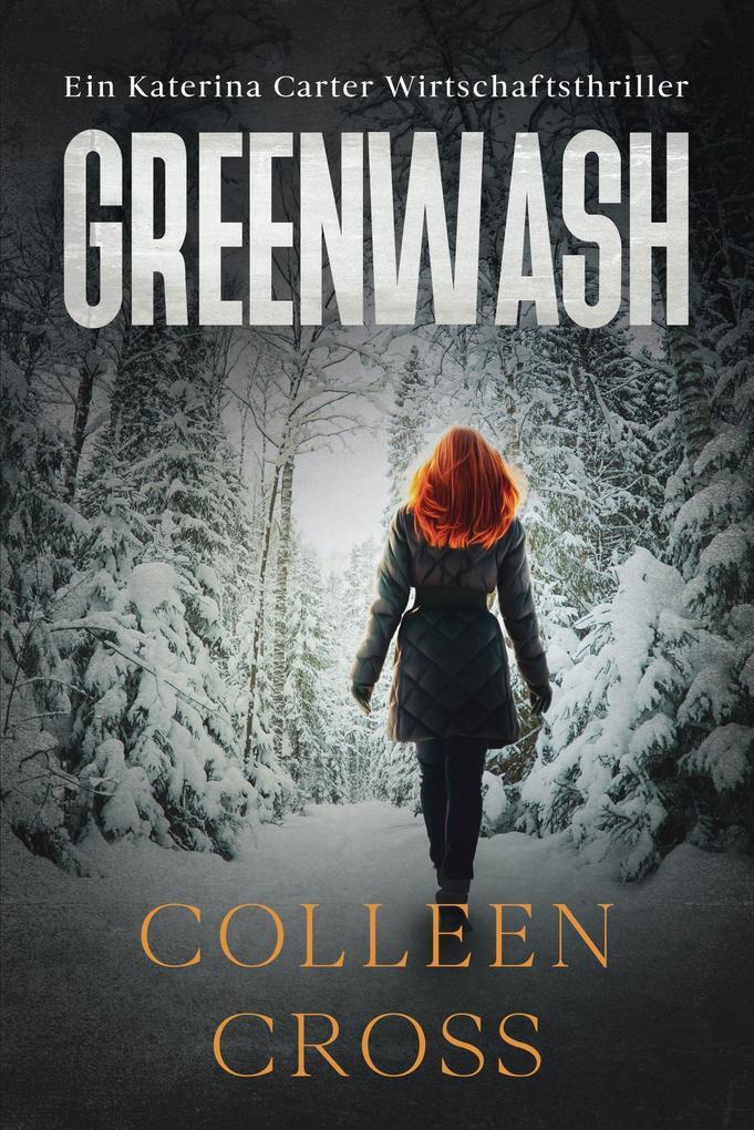 ebook Colleen Cross: Greenwash - Ein Katerina Carter Wirtschaftsthriller (Ein Wirtschafts-Thriller mit Katerina Carter #4) bei ebook.de