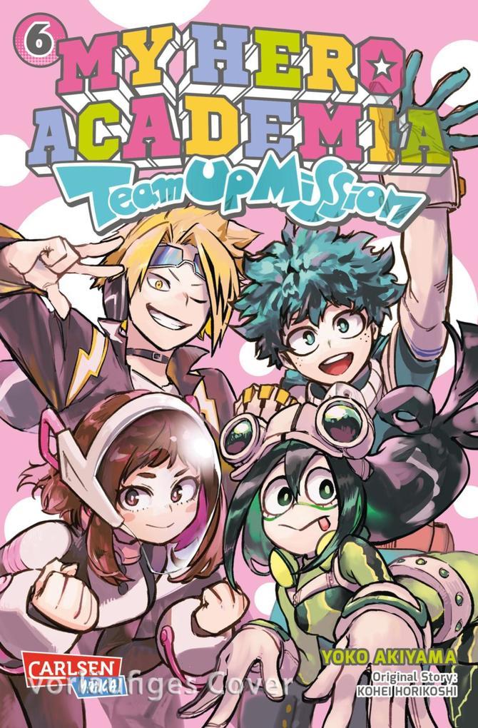 ebook Kohei Horikoshi Yoko Akiyama: My Hero Academia - Team Up Mission 6 bei ebook.de