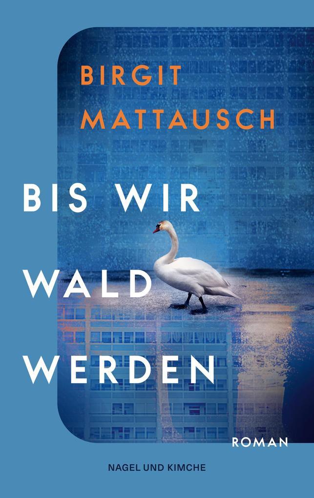ebook Birgit Mattausch: Bis wir Wald werden bei ebook.de