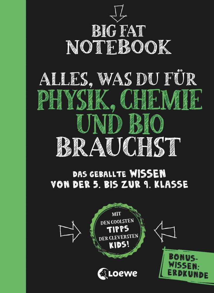 ebook Big Fat Notebook - Alles was du für Physik Chemie und Bio brauchst - Das geballte Wissen von der 5. bis zur 9. Klasse. Mit Bonuswissen: Erdkunde bei ebook.de