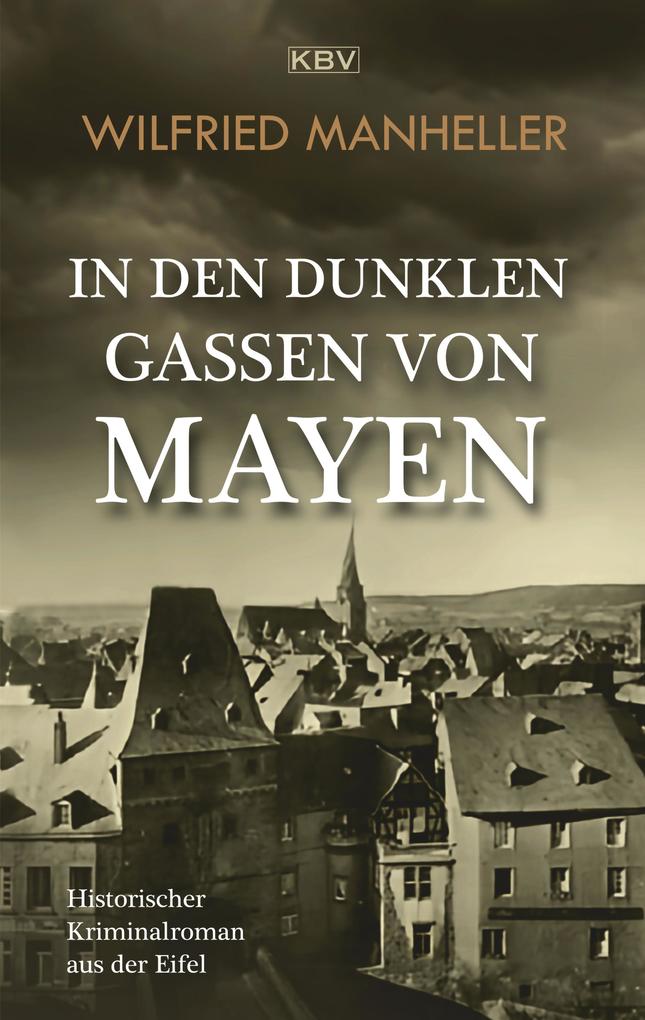 ebook Wilfried Manheller: In den dunklen Gassen von Mayen bei ebook.de