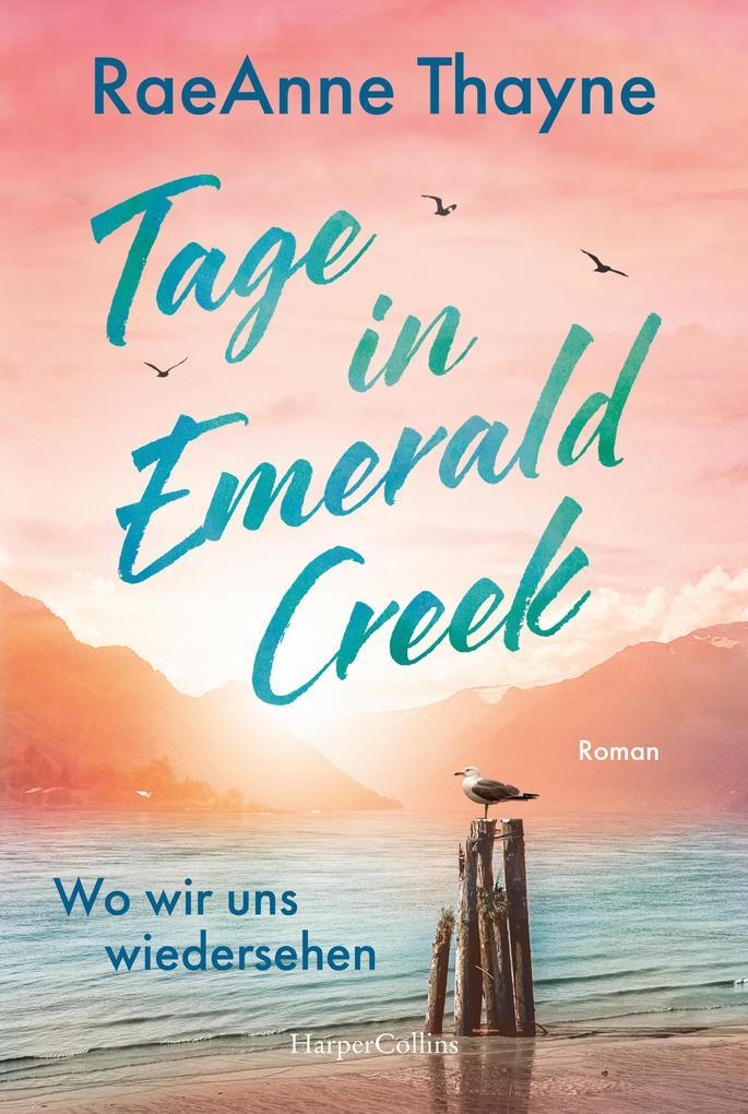 ebook Raeanne Thayne: Tage in Emerald Creek bei ebook.de