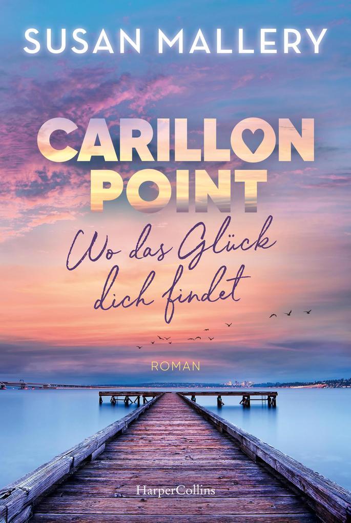 ebook Susan Mallery: Carillon Point - Wo das Glück dich findet bei ebook.de