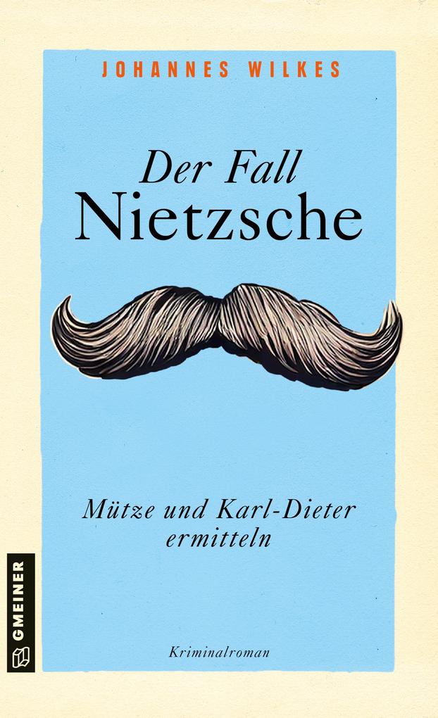 ebook Johannes Wilkes: Der Fall Nietzsche - Mütze und Karl-Dieter ermitteln bei ebook.de