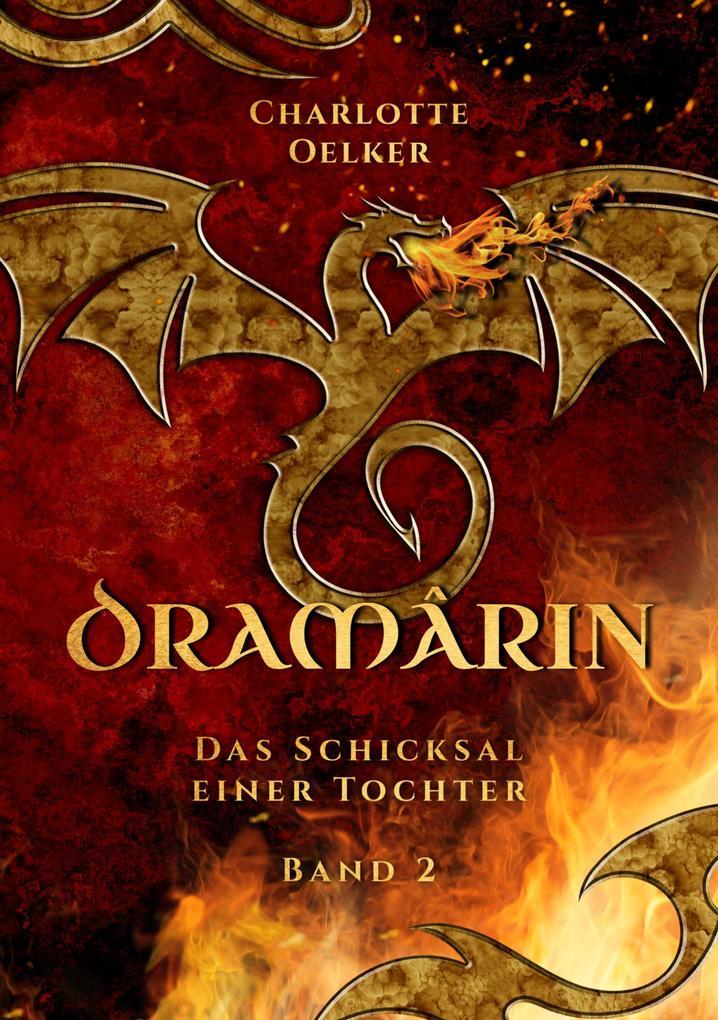 ebook Charlotte Oelker: Dramârin - Der zweite Teil der Drachen-Fantasy-Reihe mit einer mutigen Protagonistin und einer geheimnisvollen Prophezeiung bei ebook.de Jubiläumsangebot