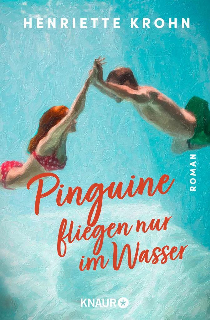 ebook Henriette Krohn: Pinguine fliegen nur im Wasser bei ebook.de