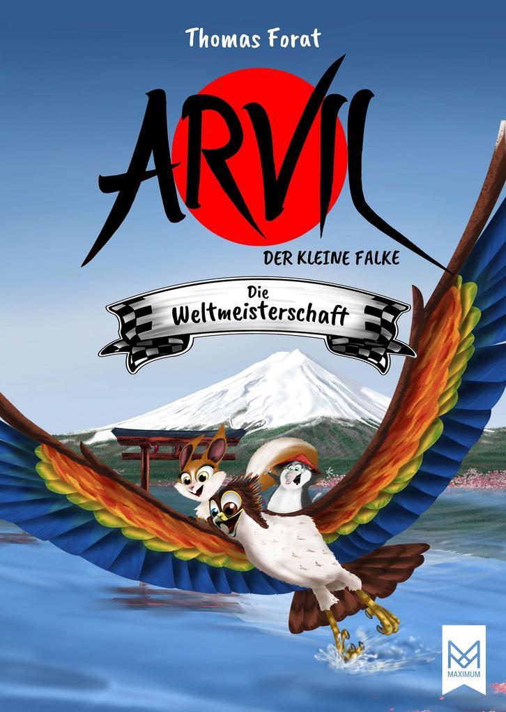 ebook Thomas Forat: Arvil der kleine Falke - Die Weltmeisterschaft bei ebook.de