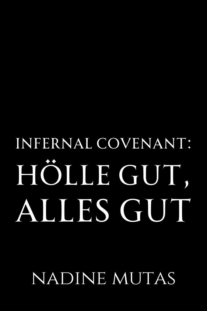 ebook Nadine Mutas: Infernal Covenant: Hölle gut alles gut bei ebook.de