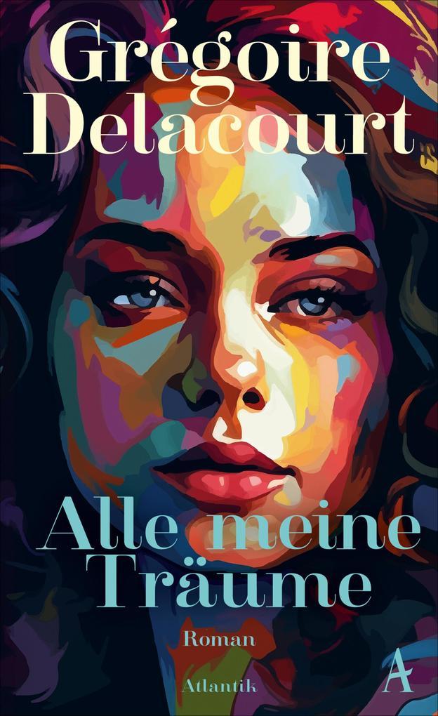 ebook Grégoire Delacourt: Alle meine Träume bei ebook.de