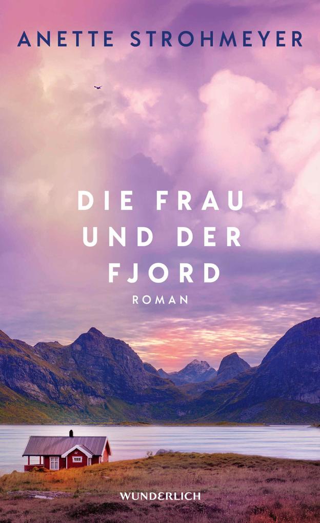 ebook Anette Strohmeyer: Die Frau und der Fjord bei ebook.de Tiefpreis