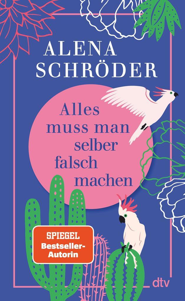 ebook Alena Schröder: Alles muss man selber falsch machen bei ebook.de