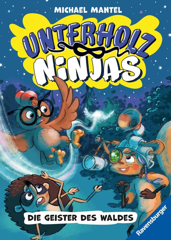 ebook Michael Mantel: Unterholz-Ninjas Band 4 - Die Geister des Waldes bei ebook.de