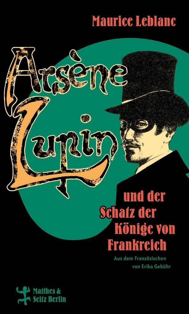ebook Maurice Leblanc: Arsène Lupin und der Schatz der Könige von Frankreich bei ebook.de