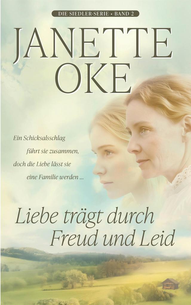 ebook Janette Oke: Liebe trägt durch Freud und Leid bei ebook.de Zeitbegrenzte Promotion