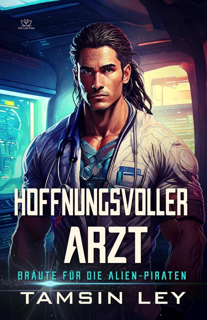 ebook Tamsin Ley: Hoffnungsvoller Arzt (Bräute für die Alien-Piraten #5) bei ebook.de