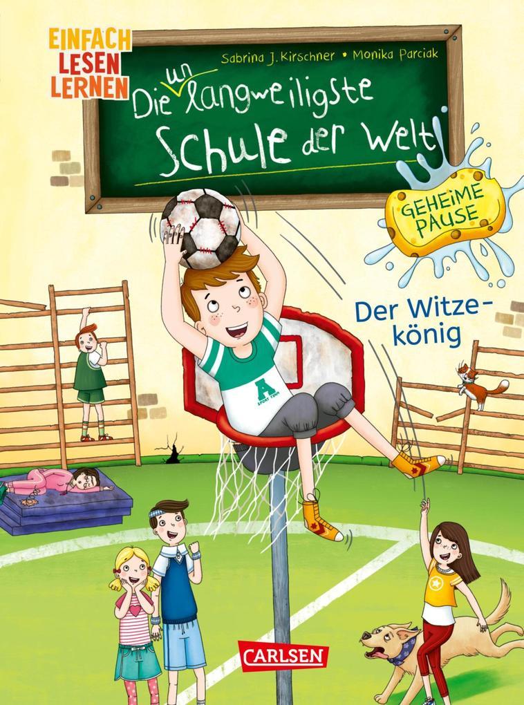 ebook Sabrina J. Kirschner: Die unlangweiligste Schule der Welt. Geheime Pause 2: Der Witze-König bei ebook.de