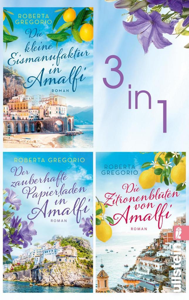 ebook Roberta Gregorio: Die kleine Eismanufaktur in Amalfi & Der zauberhafte Papierladen in Amalfi & Die Zitronenblüten von Amalfi bei ebook.de