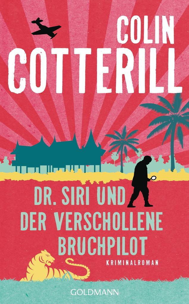 ebook Colin Cotterill: Dr. Siri und der verschollene Bruchpilot (Siri 15) bei ebook.de