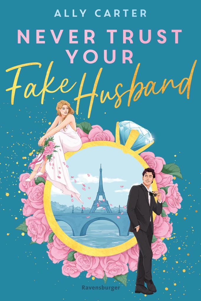 ebook Ally Carter: Never Trust Your Fake Husband bei ebook.de
