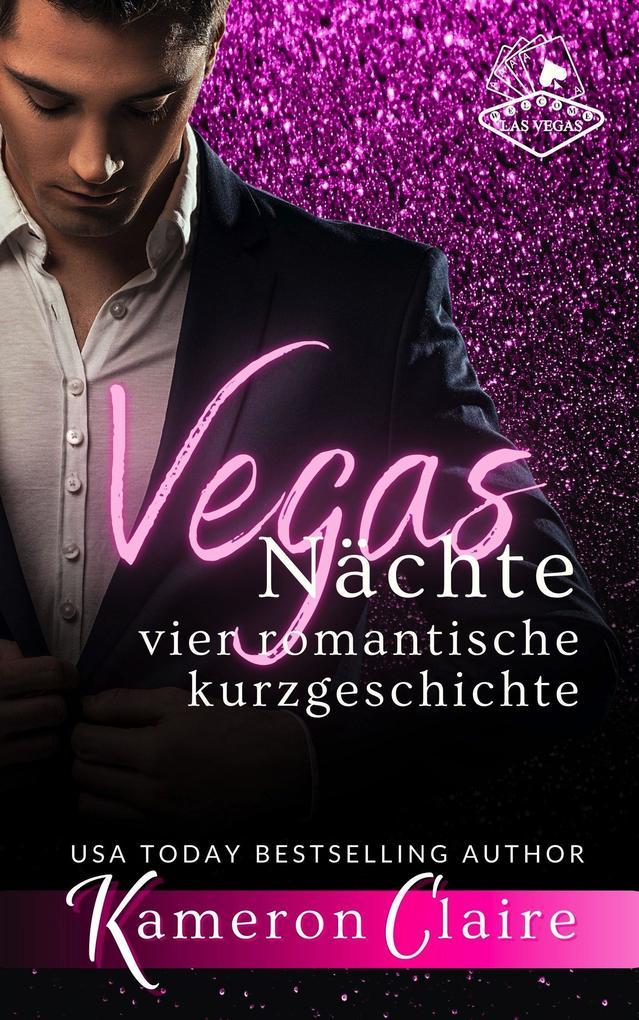 ebook Kameron Claire: Vegas Nächte Vier Romantische Kurzgeschichten bei ebook.de