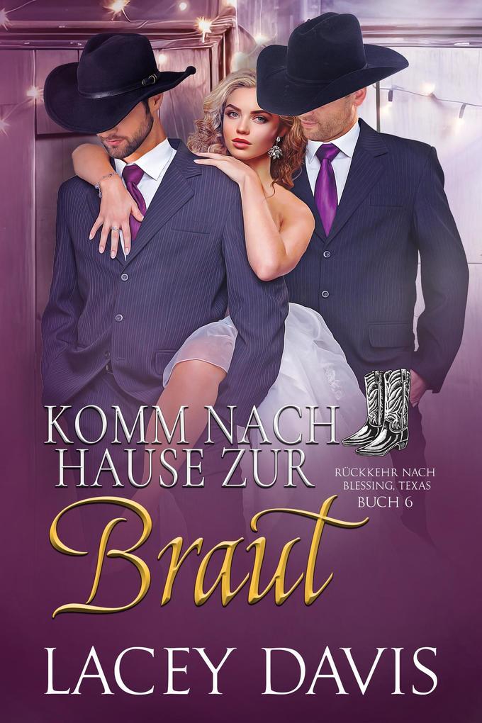 ebook Lacey Davis: Komm nach Hause zur Braut (Rückkehr nach Blessing Texas #6) bei ebook.de
