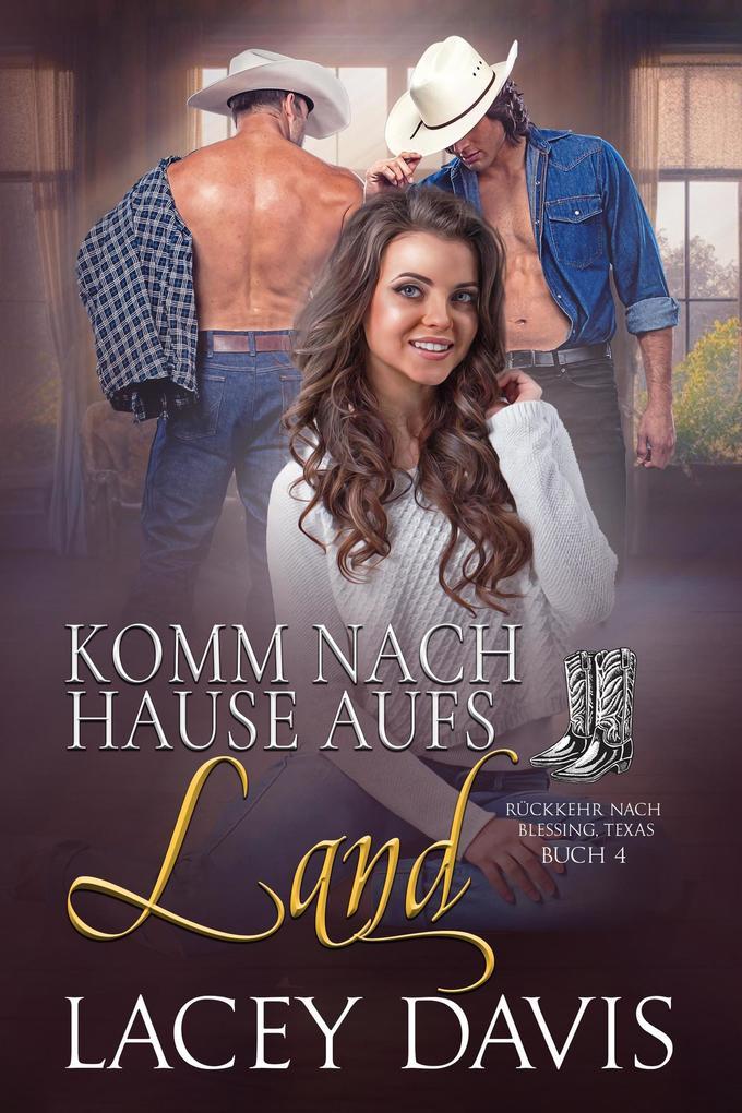ebook Lacey Davis: Komm nach Hause aufs Land (Rückkehr nach Blessing Texas #4) bei ebook.de