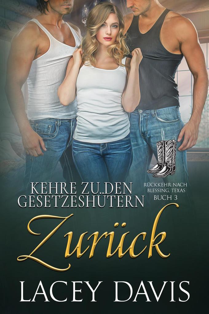 ebook Lacey Davis: Kehre zu den Gesetzeshütern zurück (Rückkehr nach Blessing Texas #3) bei ebook.de