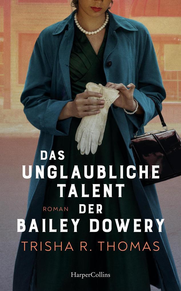 ebook Trisha R. Thomas: Das unglaubliche Talent der Bailey Dowery bei ebook.de