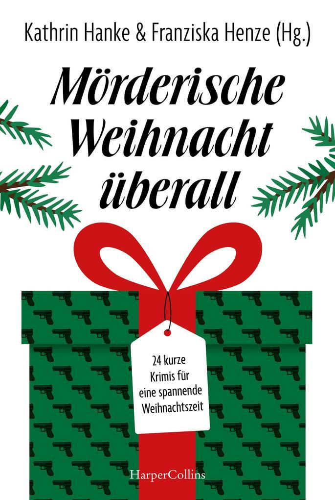 ebook Fynn Jacob Sunil Mann Isabella Archan Markus Rahaus Stefanie Gregg: Mörderische Weihnacht überall bei ebook.de Versandkostenfrei
