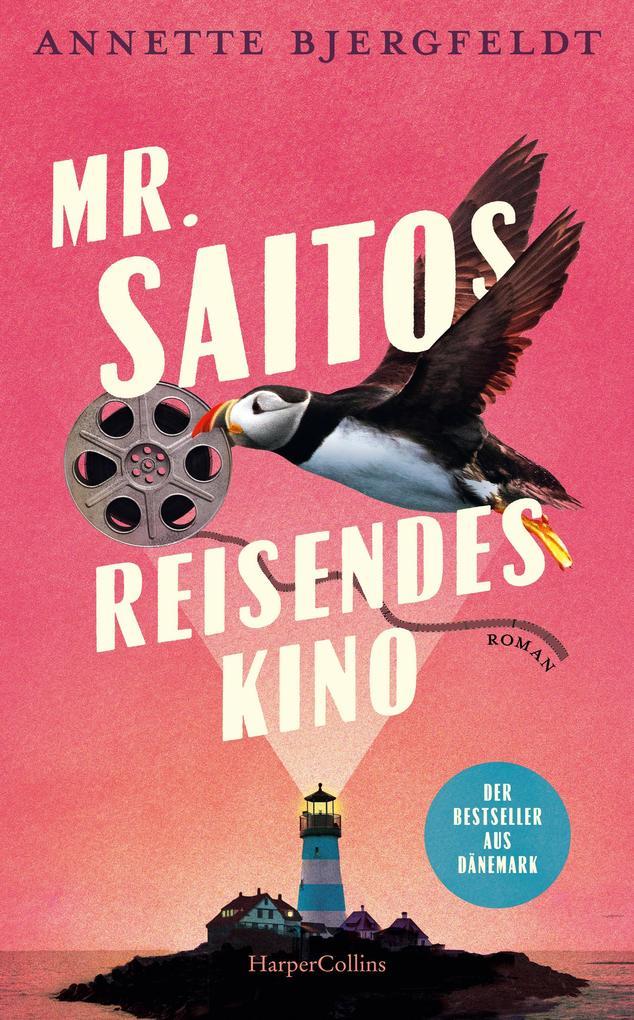 ebook Annette Bjergfeldt: Mr. Saitos reisendes Kino bei ebook.de