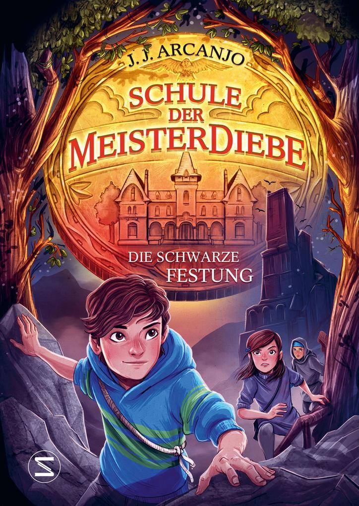 ebook J. J. Arcanjo: Schule der Meisterdiebe 4: Die schwarze Festung bei ebook.de