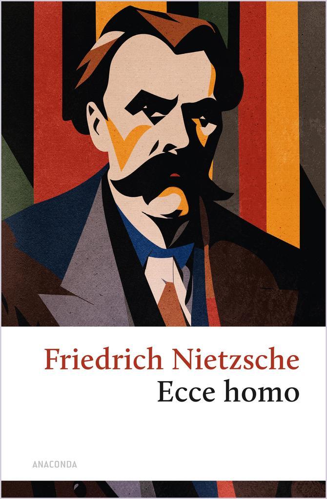 ebook Friedrich Nietzsche: Ecce homo. Wie man wird was man ist bei ebook.de