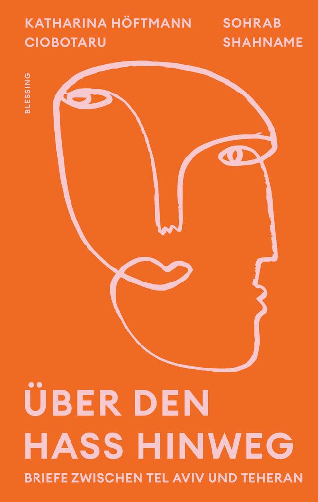 ebook Katharina Höftmann Ciobotaru Sohrab Shahname: Über den Hass hinweg. Briefe zwischen Tel Aviv und Teheran bei ebook.de