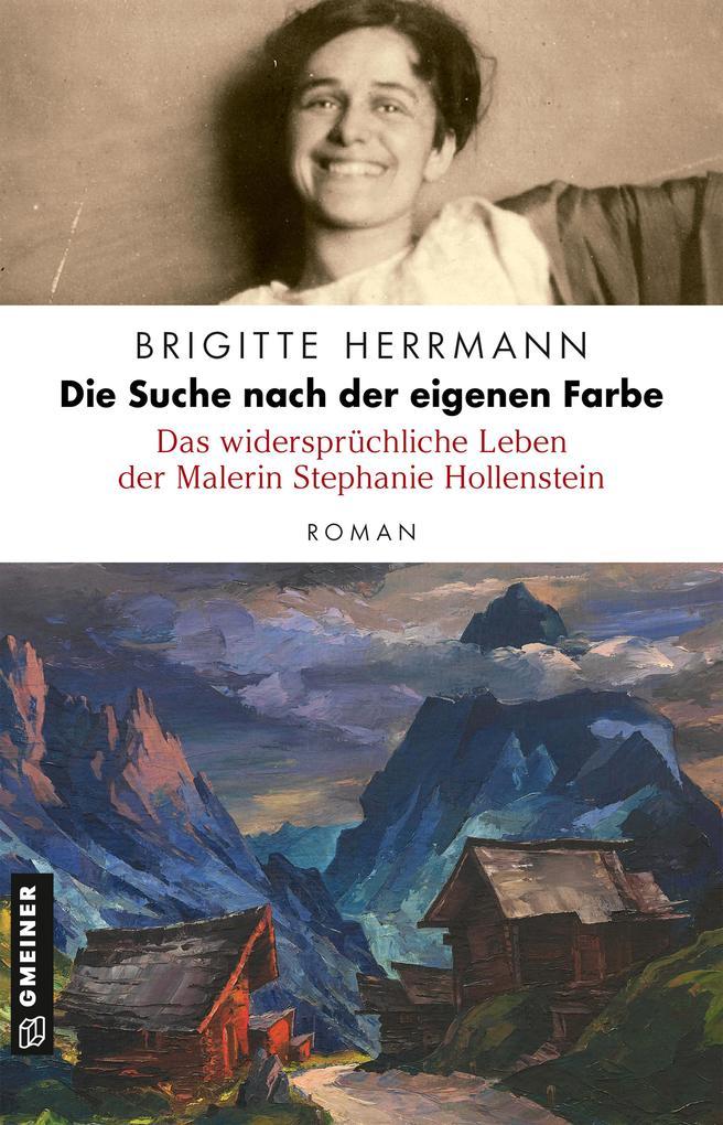 ebook Brigitte Herrmann: Die Suche nach der eigenen Farbe - Das widersprüchliche Leben der Malerin Stephanie Hollenstein bei ebook.de Discount Store für neue Produkte
