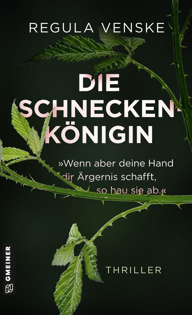 ebook Regula Venske: Die Schneckenkönigin - »Wenn aber deine Hand dir Ärgernis schafft so hau sie ab.« bei ebook.de