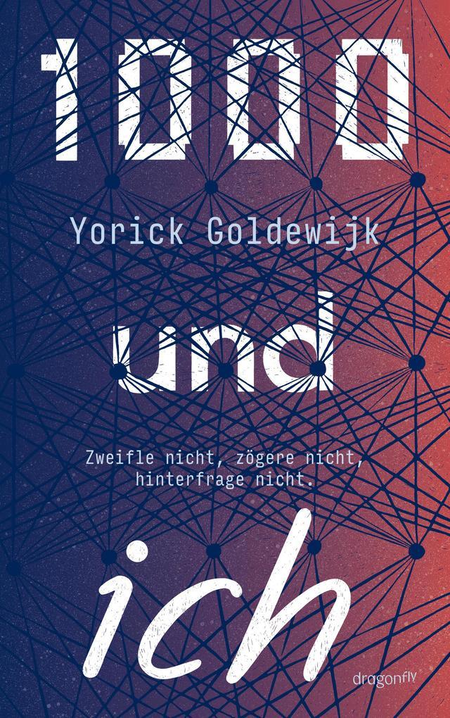 ebook Yorick Goldewijk: 1000 und ich. Zweifle nicht zögere nicht hinterfrage nicht. bei ebook.de