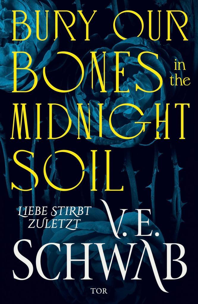 ebook V. E. Schwab: Bury Our Bones in the Midnight Soil bei ebook.de Hotsell