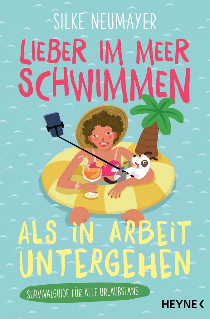 ebook Silke Neumayer: Lieber im Meer schwimmen als in Arbeit untergehen bei ebook.de