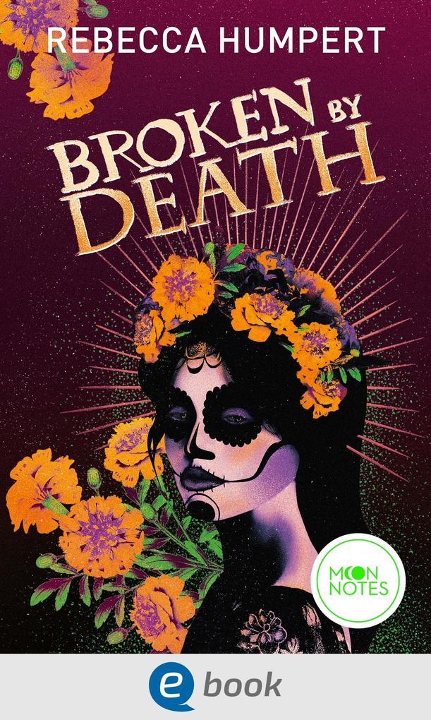 ebook Rebecca Humpert: Legends of Mictlan 2. Broken by Death bei ebook.de