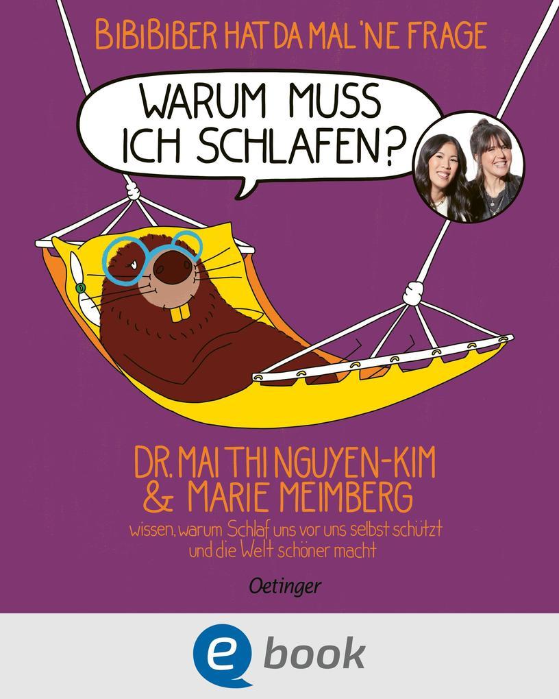ebook Mai Thi Nguyen-Kim Marie Meimberg: BiBiBiber hat da mal 'ne Frage. Warum muss ich schlafen? bei ebook.de