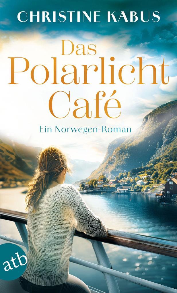 ebook Christine Kabus: Das Polarlichtcafé bei ebook.de