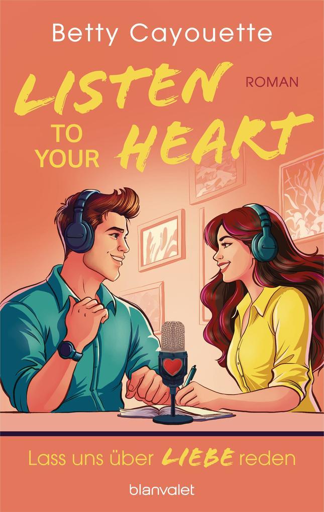 ebook Betty Cayouette: Listen To Your Heart - Lass uns über Liebe reden bei ebook.de
