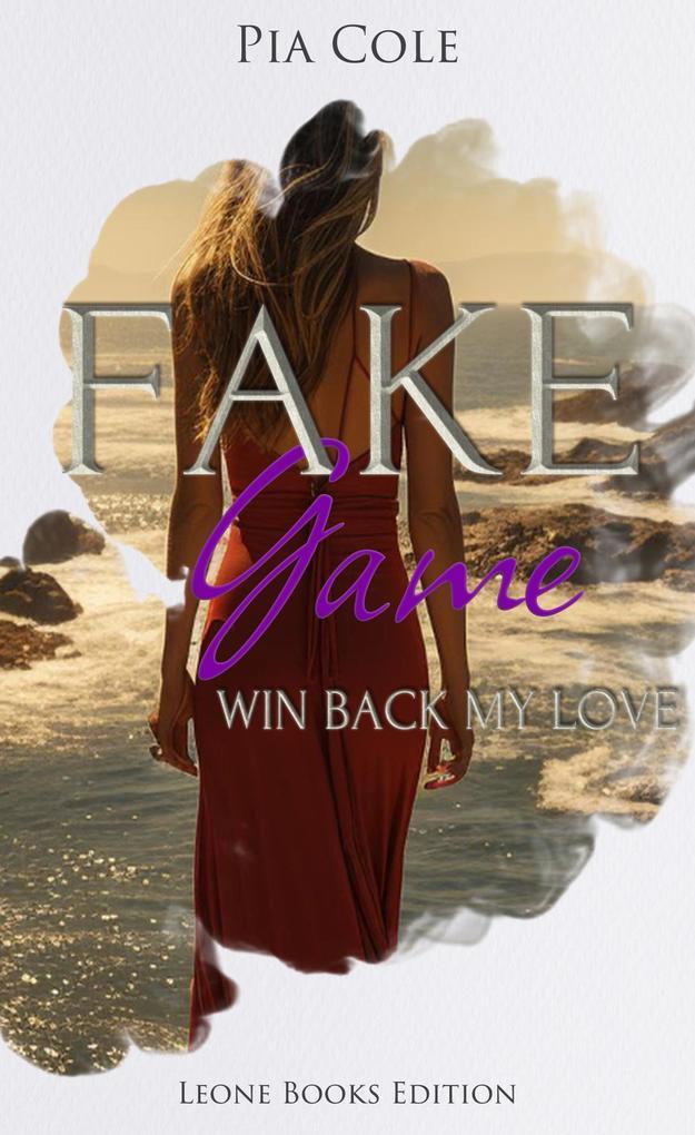 ebook Pia Cole: Fake Game: Win back my love bei ebook.de